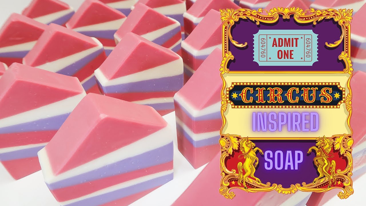 Natural Handmade Soap Inspired By The Circus Come Join Me for A Few Circus Tricks With Soap