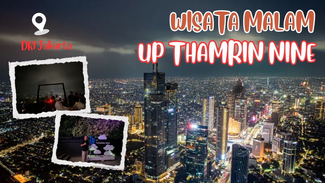 UP at Thamrin Nine | Wisata Malam di Atas Kota Jakarta 🌃