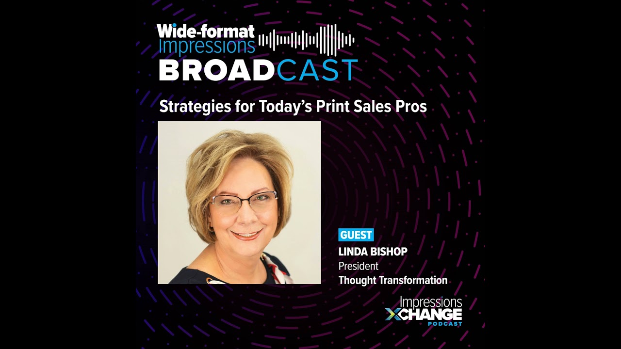 The Broadcast: Strategies for Today's Print Sales Pros