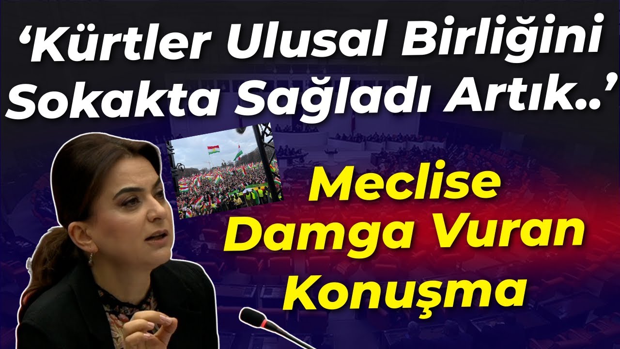 Meclisi inleten Konuşma: Kürtler Ulusal Birliğini Sokakta Sağladı Artık...