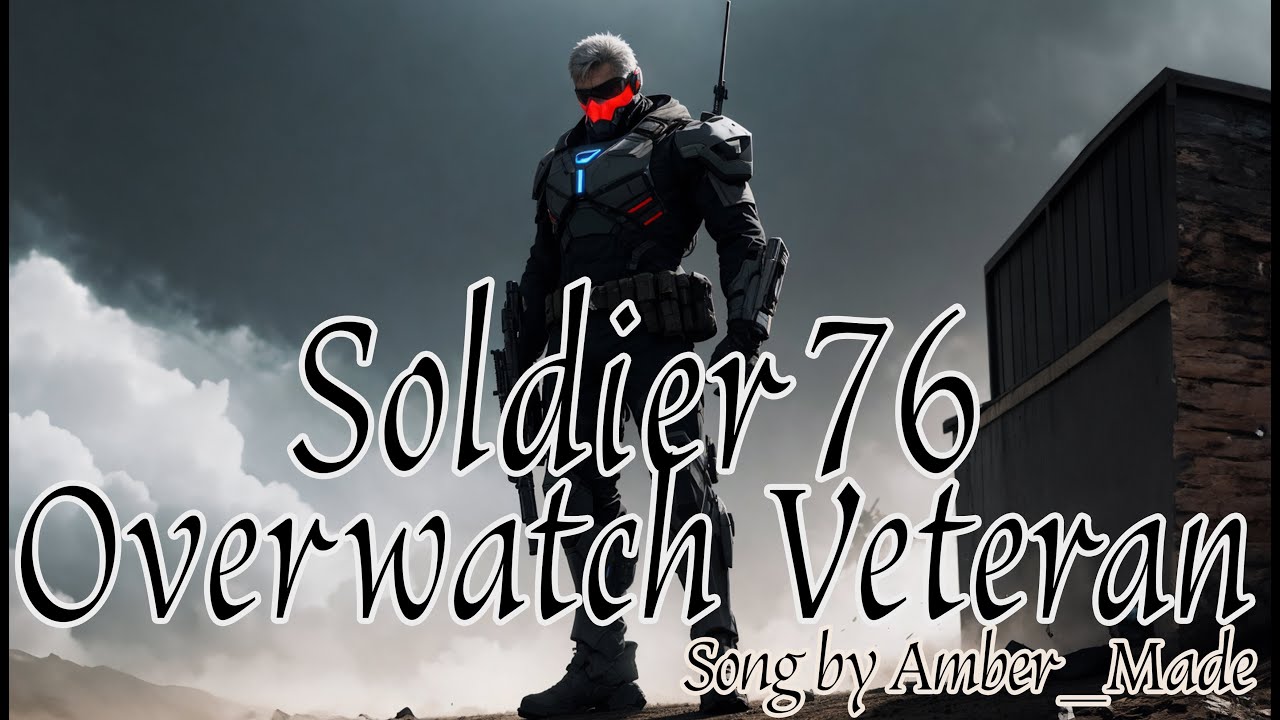 Soldier76 Overwatch Veteran | Tribute Song & Music Video