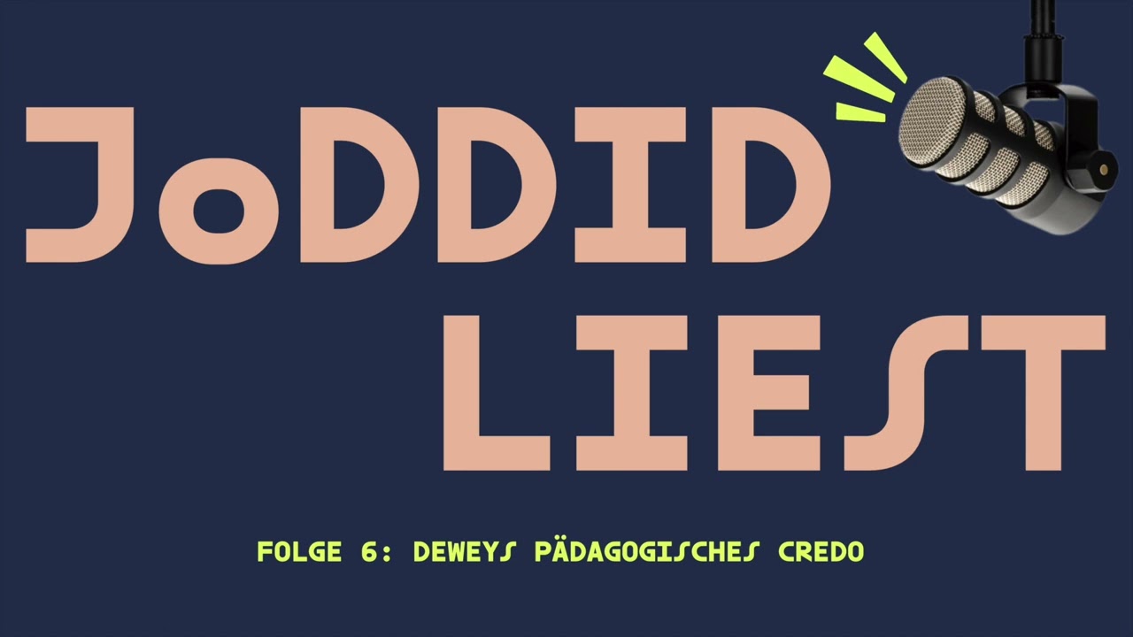 Folge 6: Deweys pädagogisches Credo
