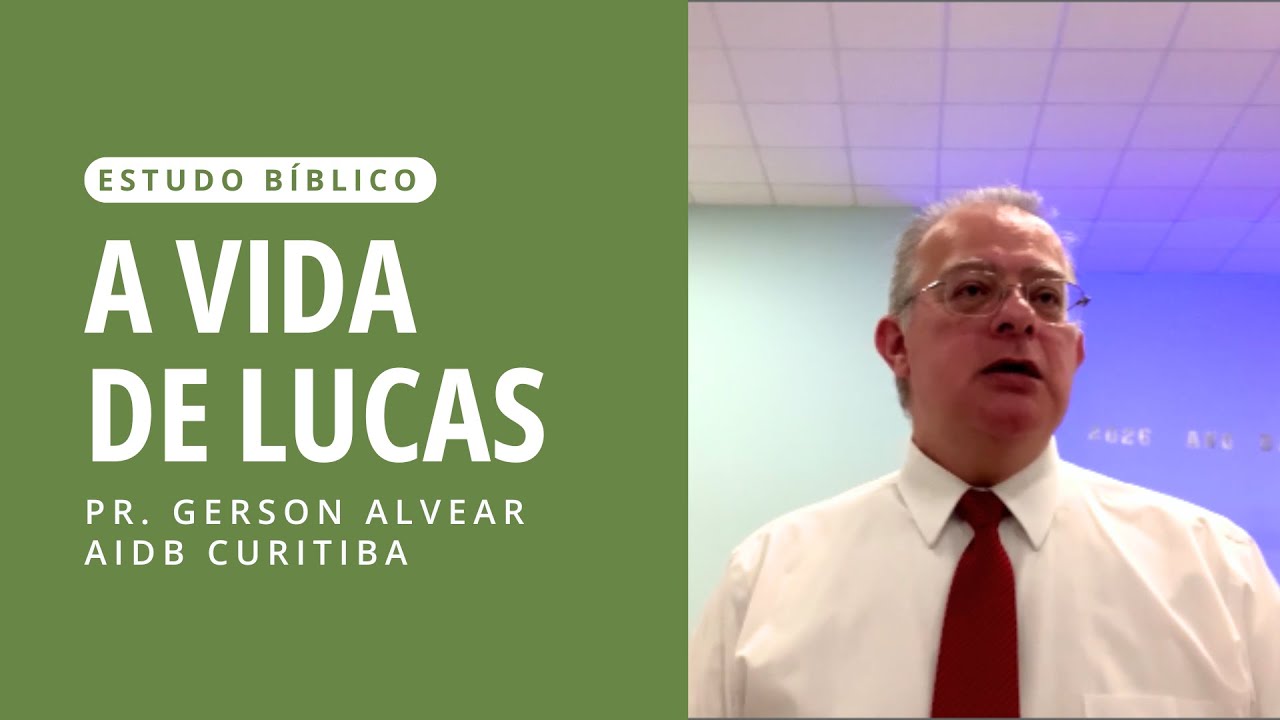 A VIDA DE LUCAS | Pastor Gerson Alvear