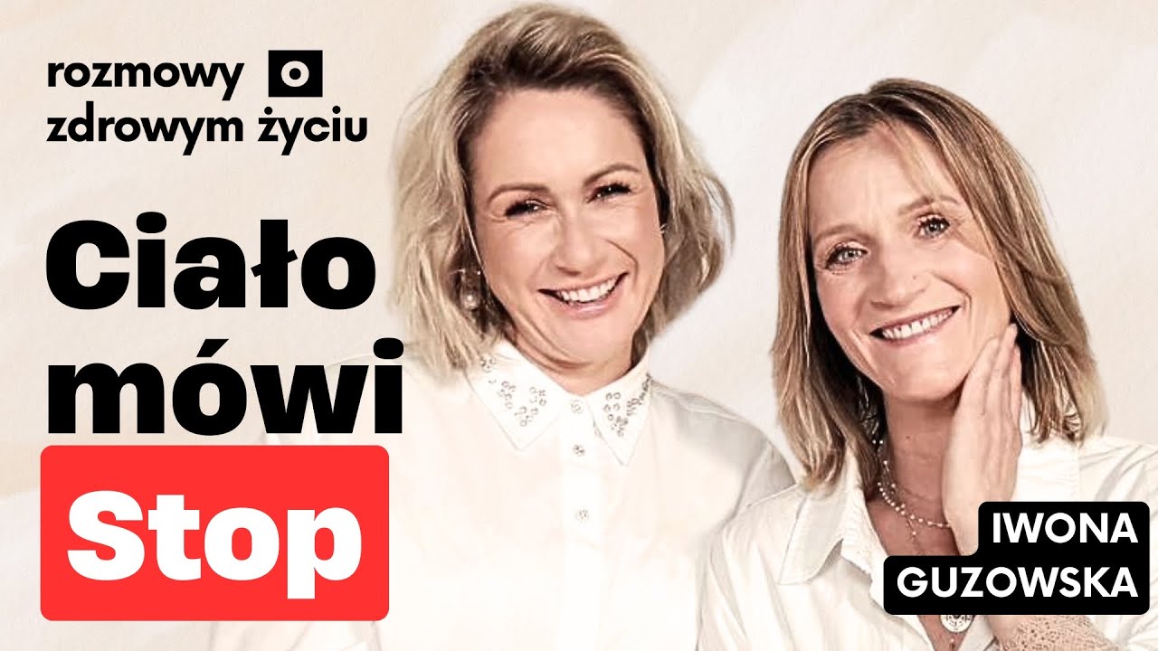 Dlaczego ciało ostrzega nas wcześniej niż umysł | Iwona Guzowska Gosia Ohme