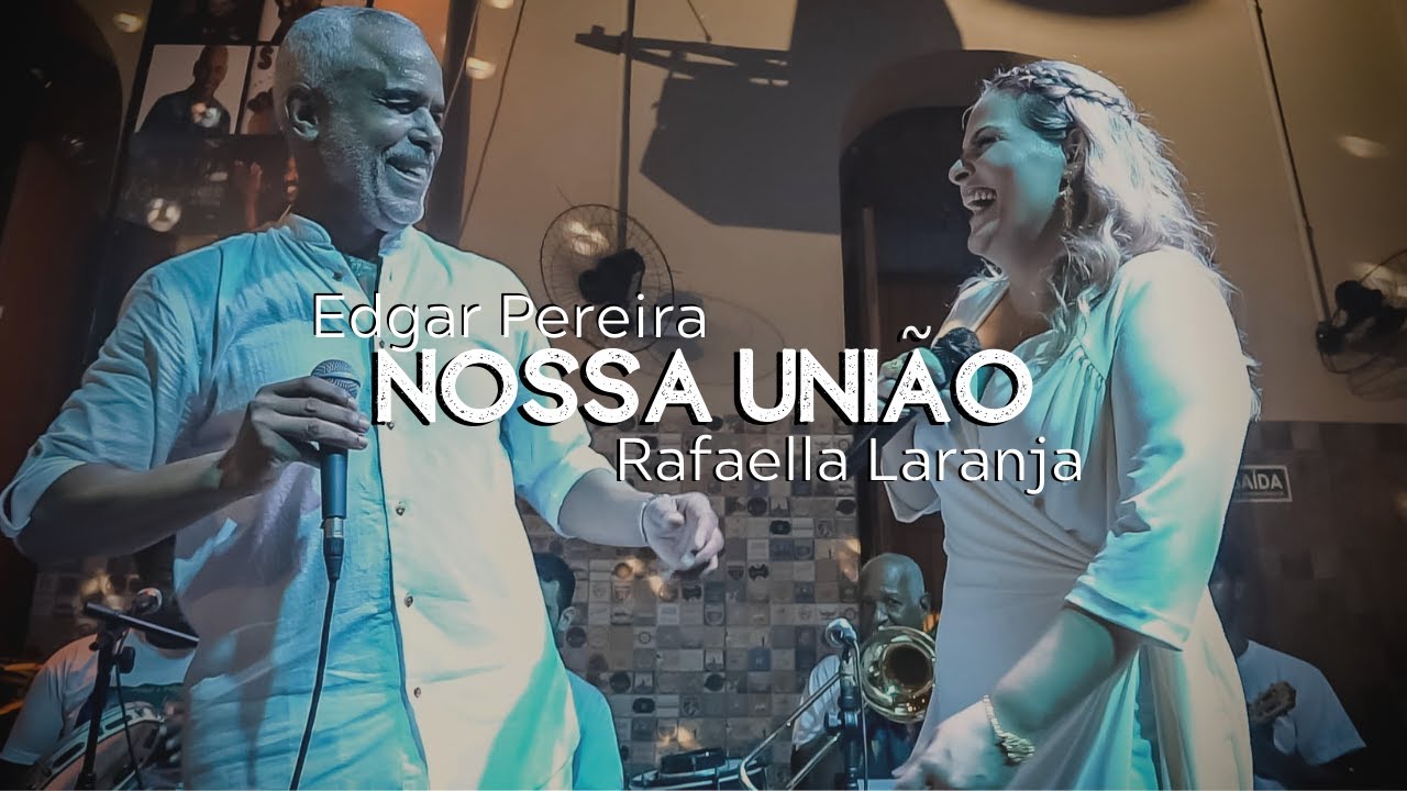 NOSSA UNIÃO - Edgar Pereira & Rafaella Laranja
