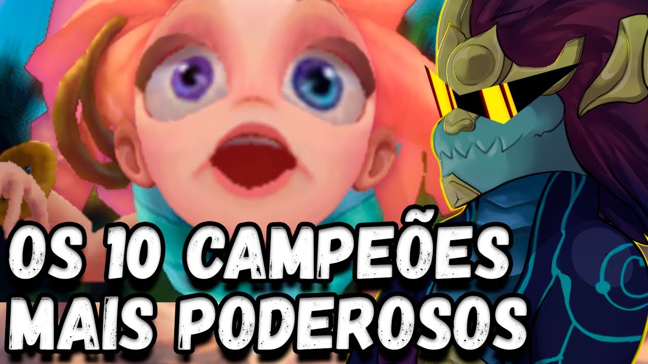 TOP 10 CAMPEÕES MAIS PODEROSOS DO LEAGUE OF LEGENDS