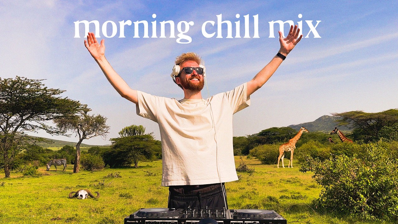 morning chill mix from the kenyan savannah - dj snake, kygo, selena gomez, avicii, calvin harris 🦒🌴