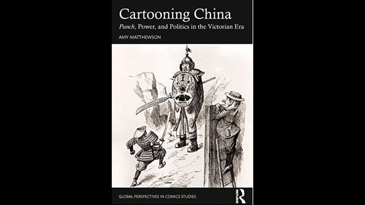 Dr Amy Matthewson: Cartooning China: Punch, Power, and Politics in the Victorian Era