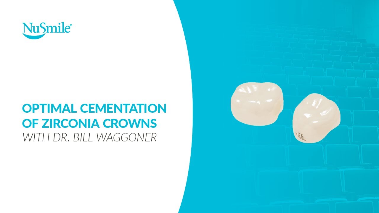 Tuesday Tips with Dr. Bill Waggoner: Optimal Cementation of Zirconia Crowns
