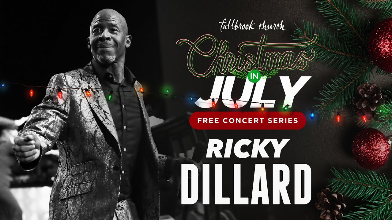 2023 Christmas In July Concert | Ricky Dillard  | Fallbrook Church 7PM