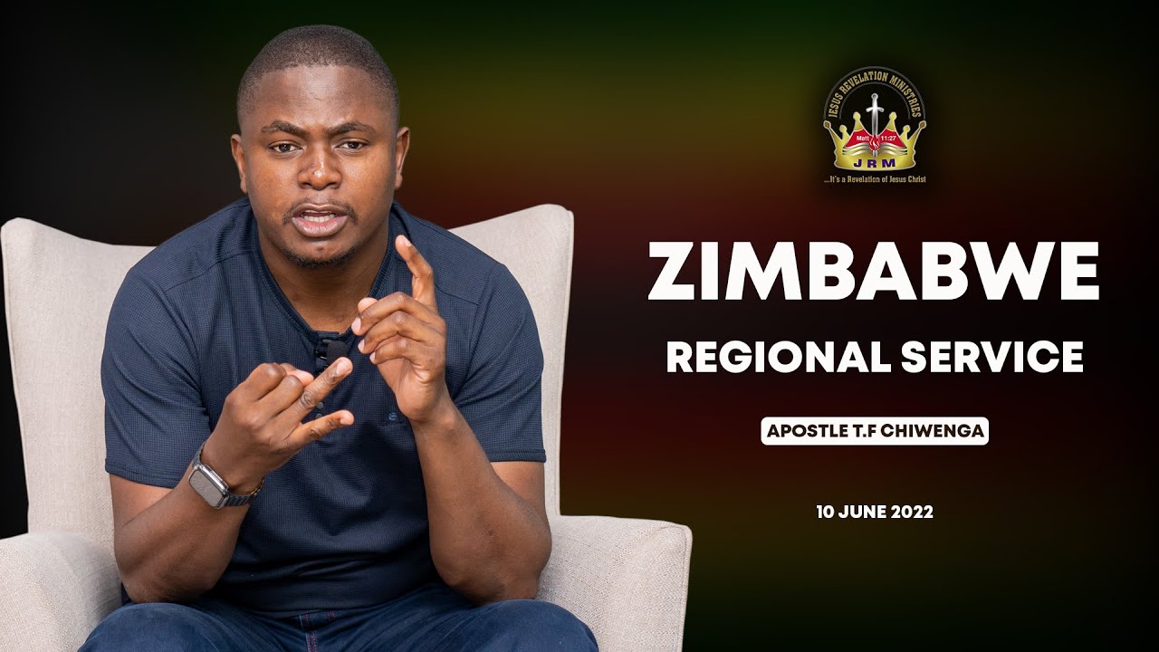 Zimbabwe Regional Service 10 June 2022 |  Apostle T.F Chiwenga