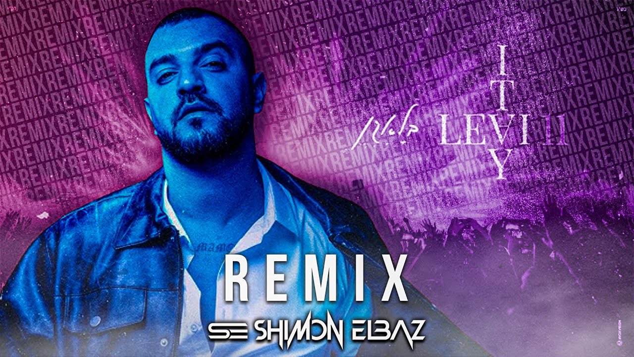 איתי לוי בלאגן רמיקס (remix by Shimon Elbaz)