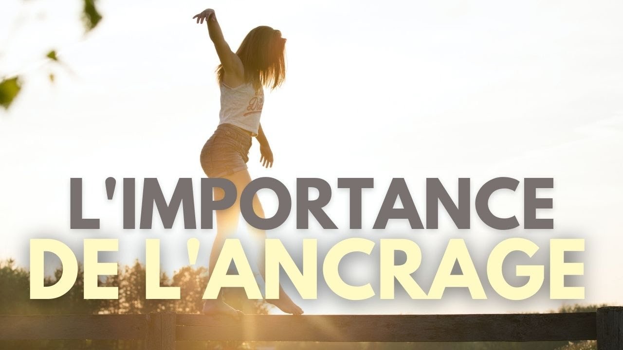 Pratique et importance de l'ancrage