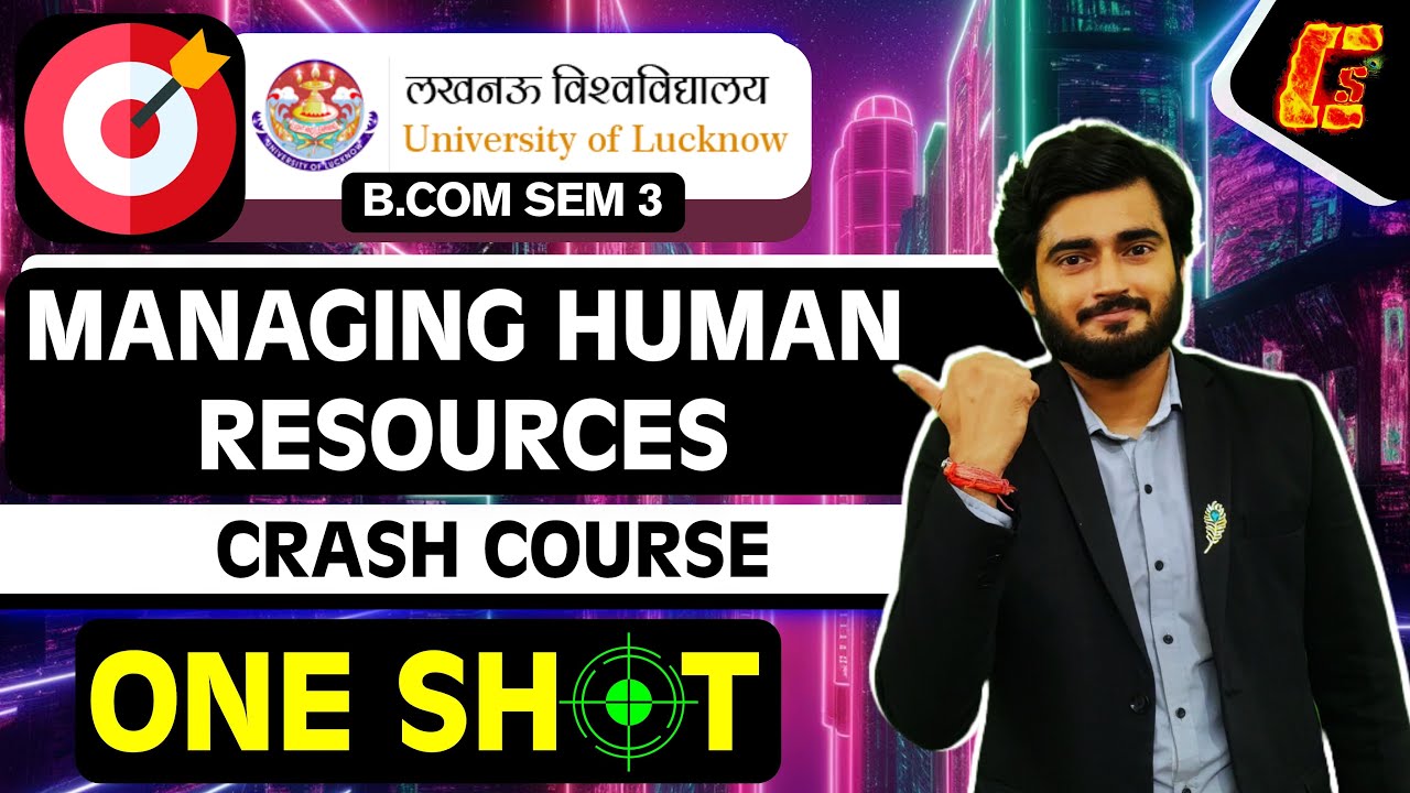 MANAGING HUMAN RESOURCES I ONE SHOT I B.COM/BBA SEMESTER 3 I CRASH COURSE I LUCKNOW UNIVERSITY