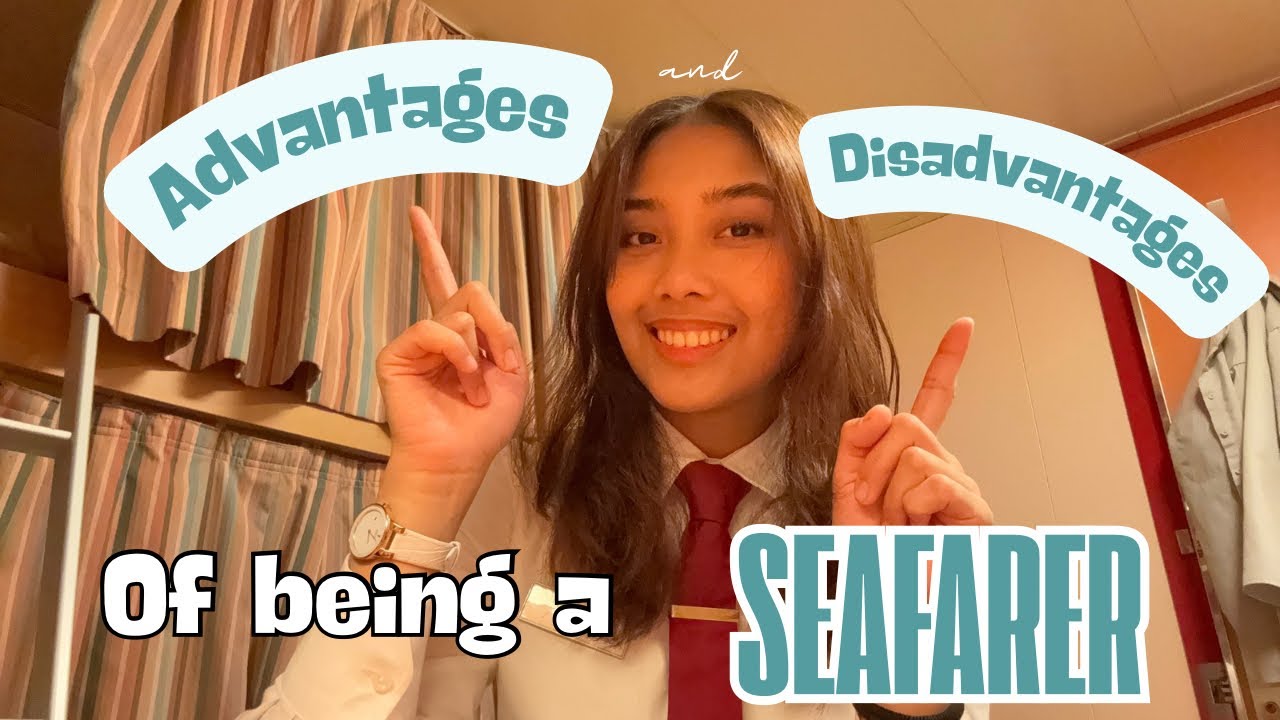 Advantages and Disadvantages of being a Seafarer
