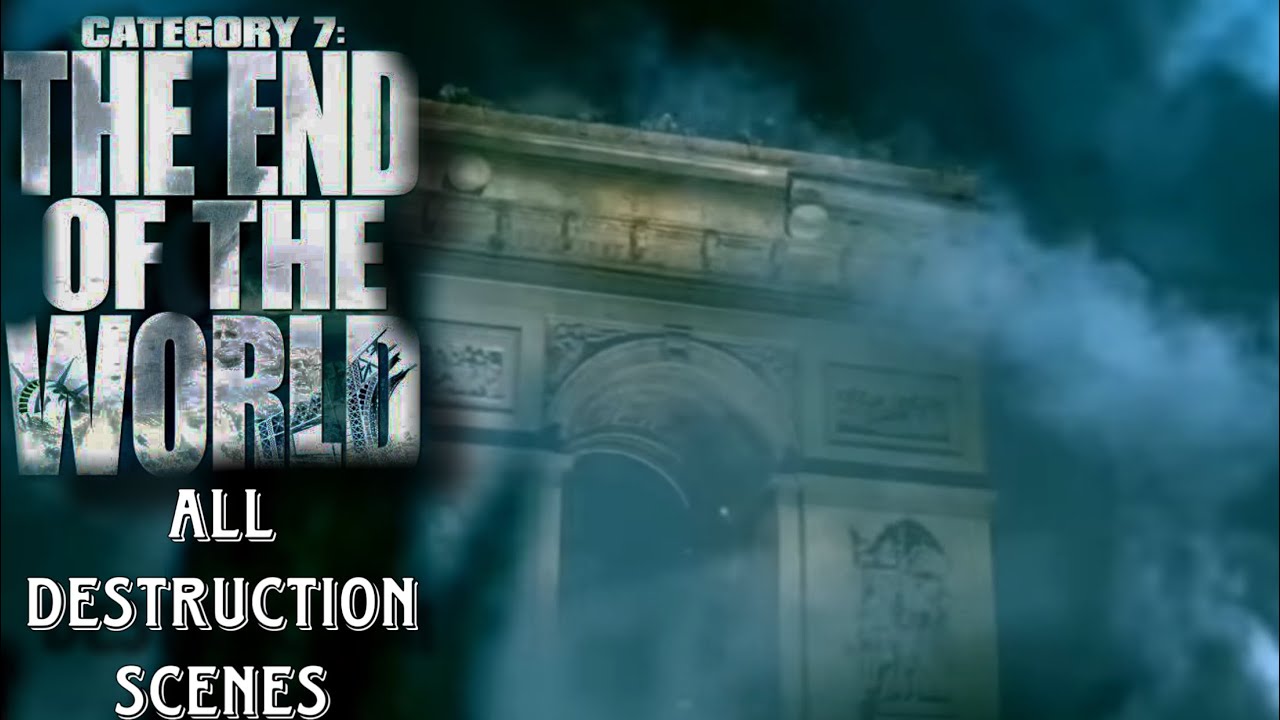 Category 7: End Of The World (2005) All Destruction Scenes