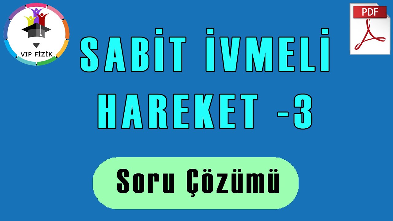 Bir Boyutta Sabit İvmeli Hareket -3 | Soru Çözümü | PDF | AYT Fizik