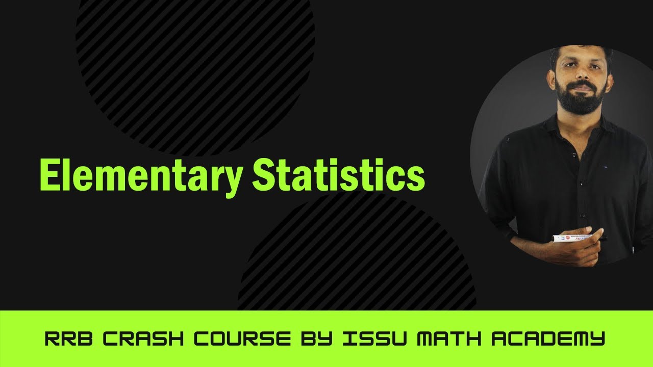 Elementary Statistics | Group D Maths | Ismaiel Kalady