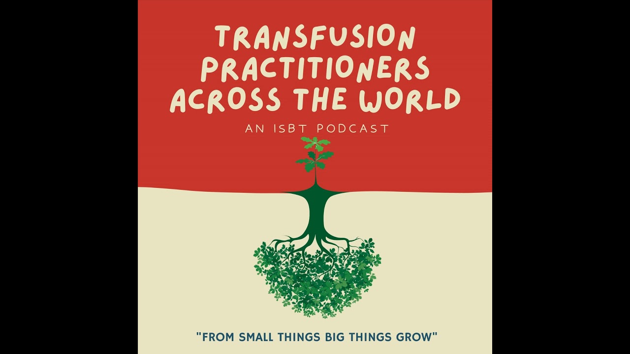 Episode 4: Transfusion Practitioners explore transfusion incidents