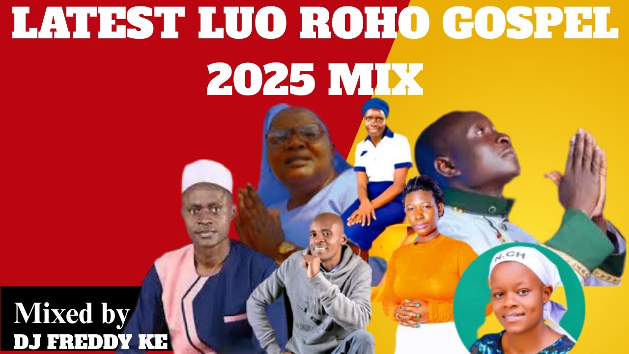 Luo Gospel Songs.... Luo Roho Gospel Mix 2025.... ft Dj Freddy KE