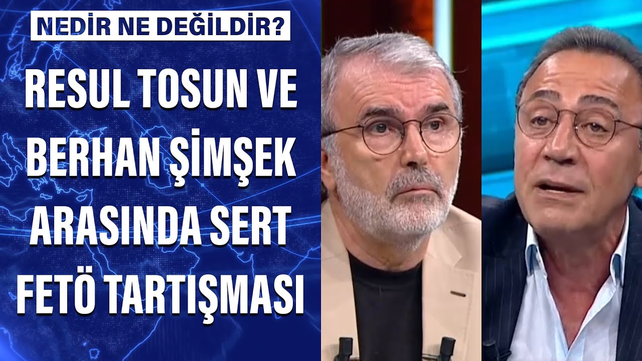 Resul Tosun ve Berhan Şimşek arasında sert FETÖ tartışması..