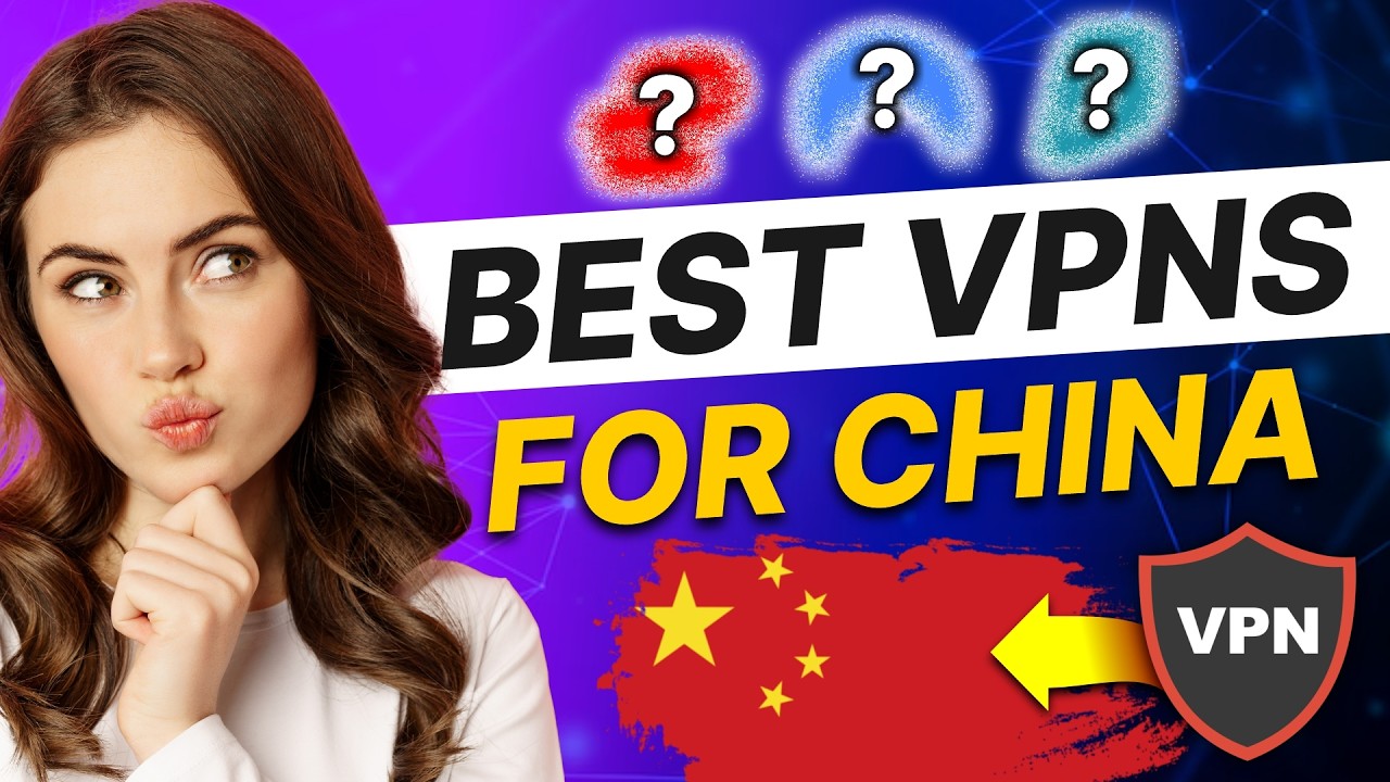Best VPN for China: How to Access Blocked Sites Easily without Issue