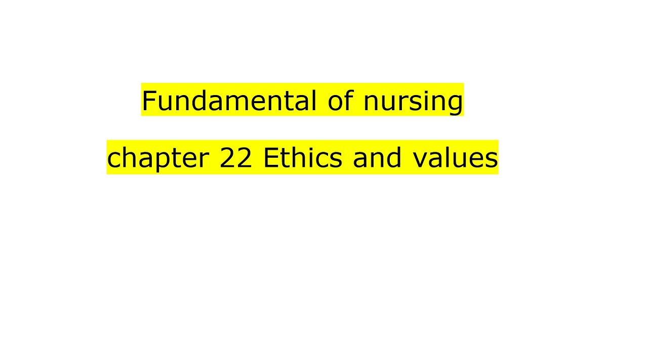 Ethics and values -  Fundamental of nursing