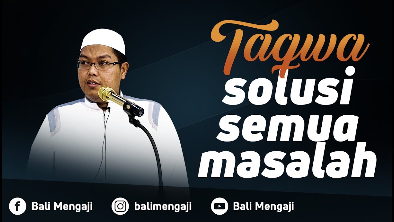 Taqwa, Solusi Semua Masalah - Ustadz Dr. Firanda Andirja, MA