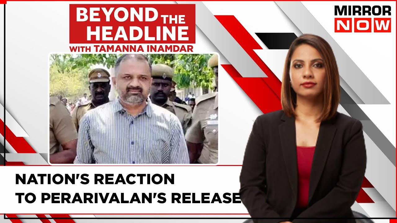 Perarivalan Released | How Does The Nation React To Court-ordered Release? | Beyond the Headline