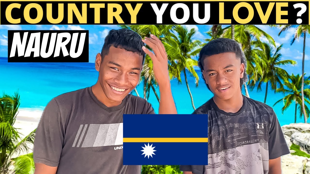 Which Country Do You LOVE The Most? | Nauru