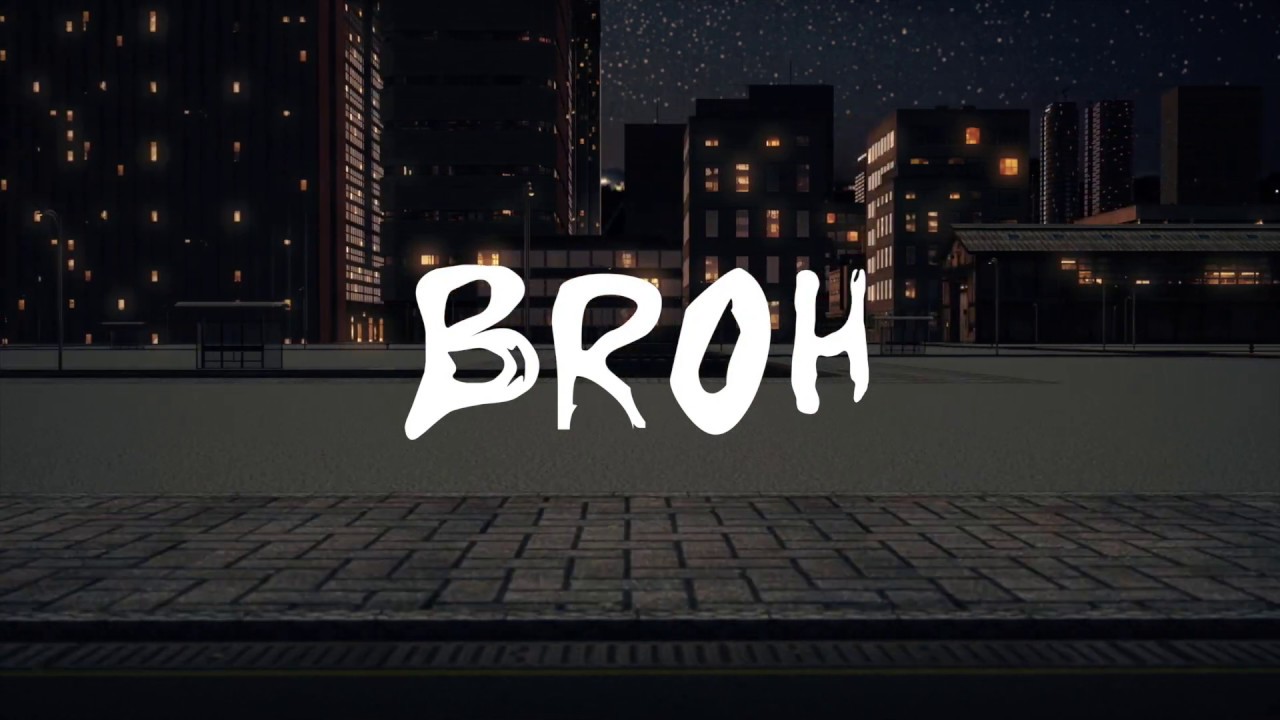 BROH - Movin' (Music Video)