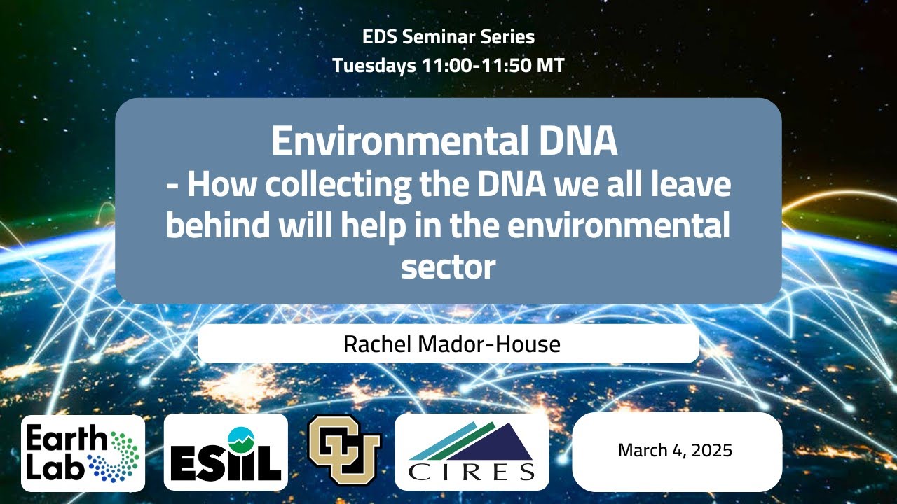 EDS Seminar. 03/04/2025. How collecting Environmental DNA will help in the environmental sector