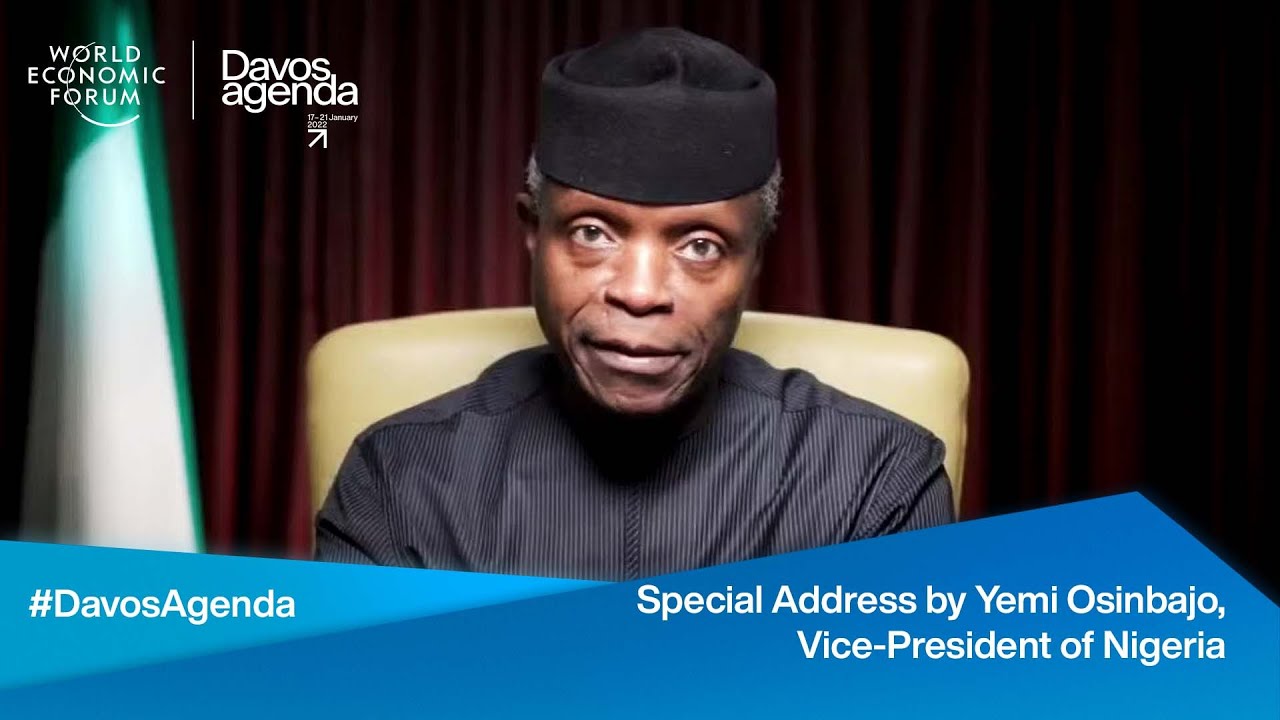 Special Address by Yemi Osinbajo, Vice-President of Nigeria | Davos Agenda 2022