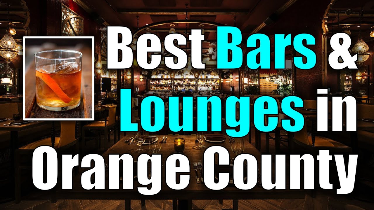 Best Bars & Lounges in Orange County: Upscale Spots in Irvine, Newport Beach, Costa Mesa, Huntington