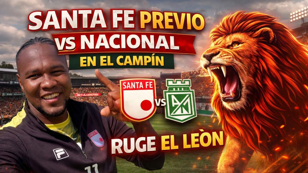 El Le&oacute;n se prepara | Todo lo que necesitas saber de Santa Fe vs Nacional