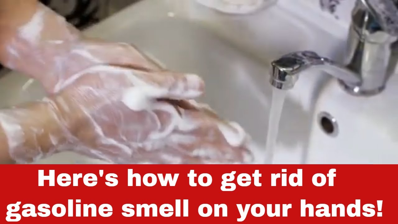 How to Get Rid of Gasoline Smell on your Hands [Detailed Guide]