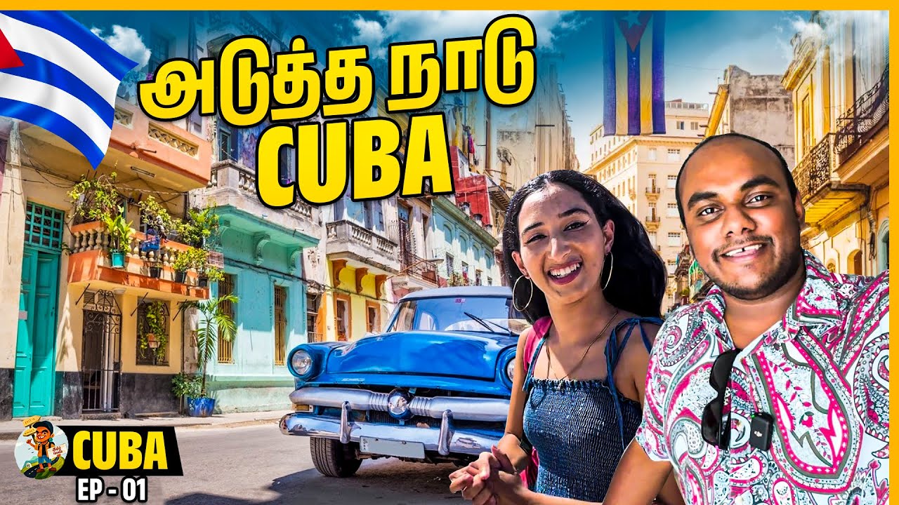 First Day impressions in Cuba | Ep-01 | Tamil Trekker