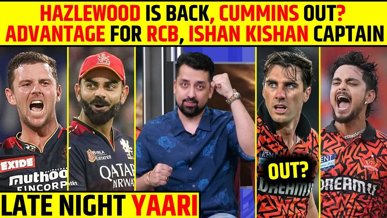 🔴LATE NIGHT YAARI - HAZLEWOOD BACK FOR RCB, CUMMINS OUT, ISHAN KISHAN CAPTAIN? BIG NEWS FOR RCB#ipl