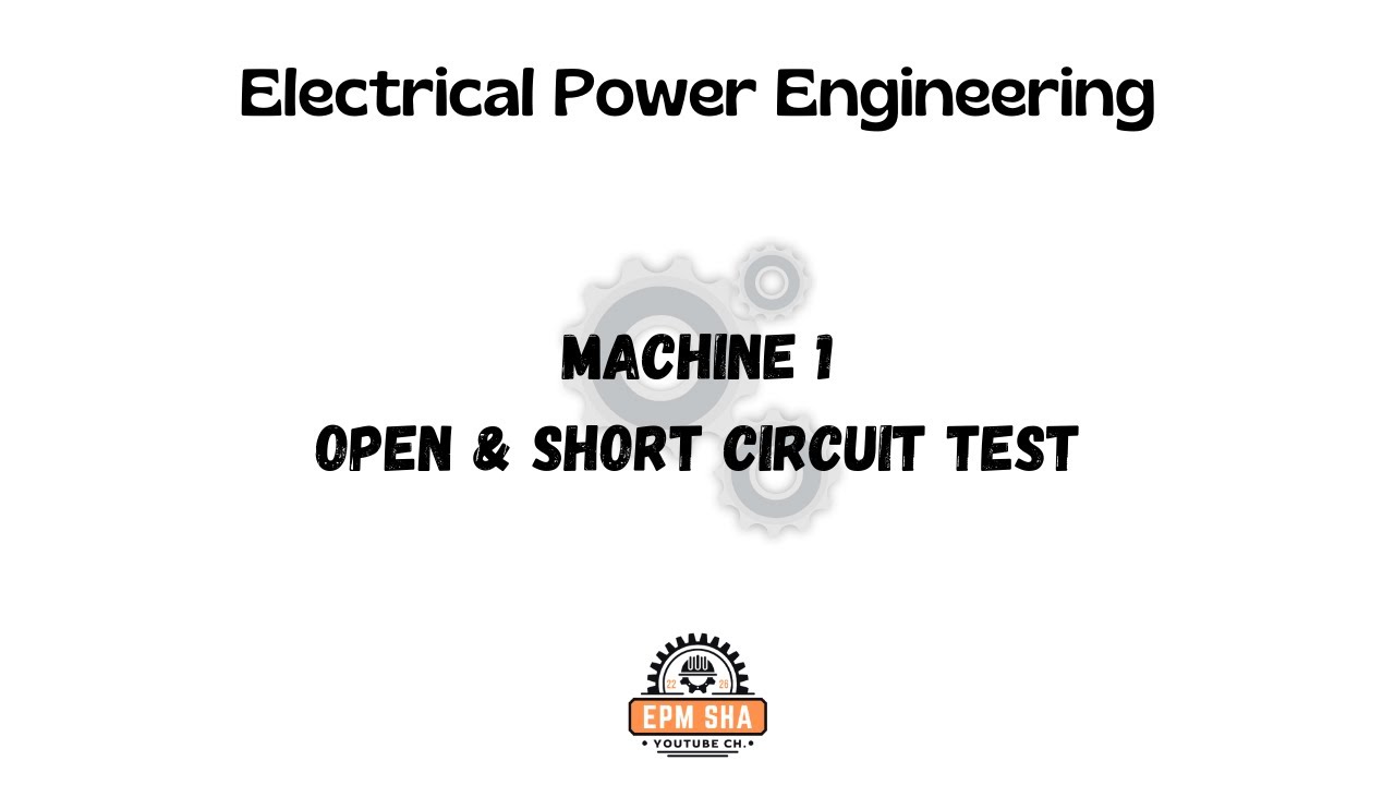 Machine 1 - Open & Short Circuit Test