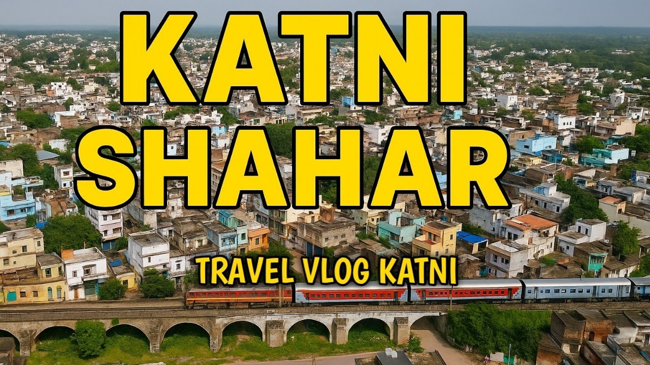 🌆 Katni😍 Vlog 2025 | मेरी नजरों से शहर की गलियों और खास जगहों की सैर | Nature × Culture #katni #vlog