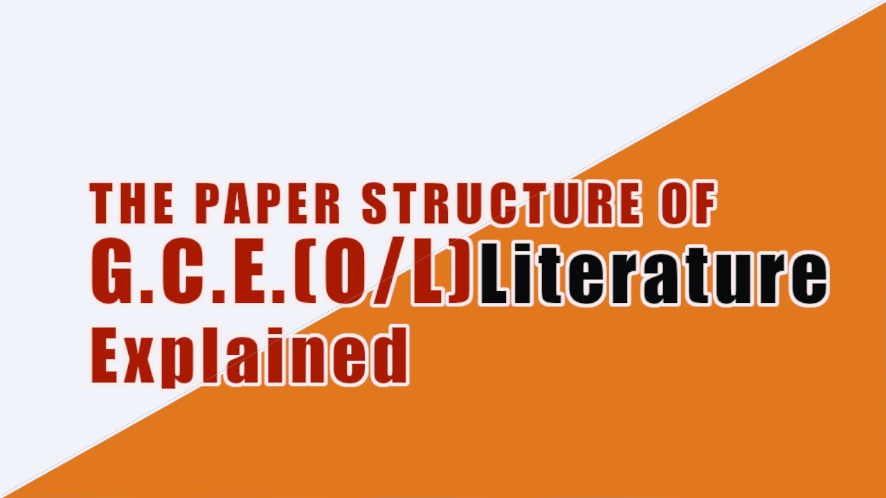 Structure of the G.C.E (O/L) Literature Paper Explained