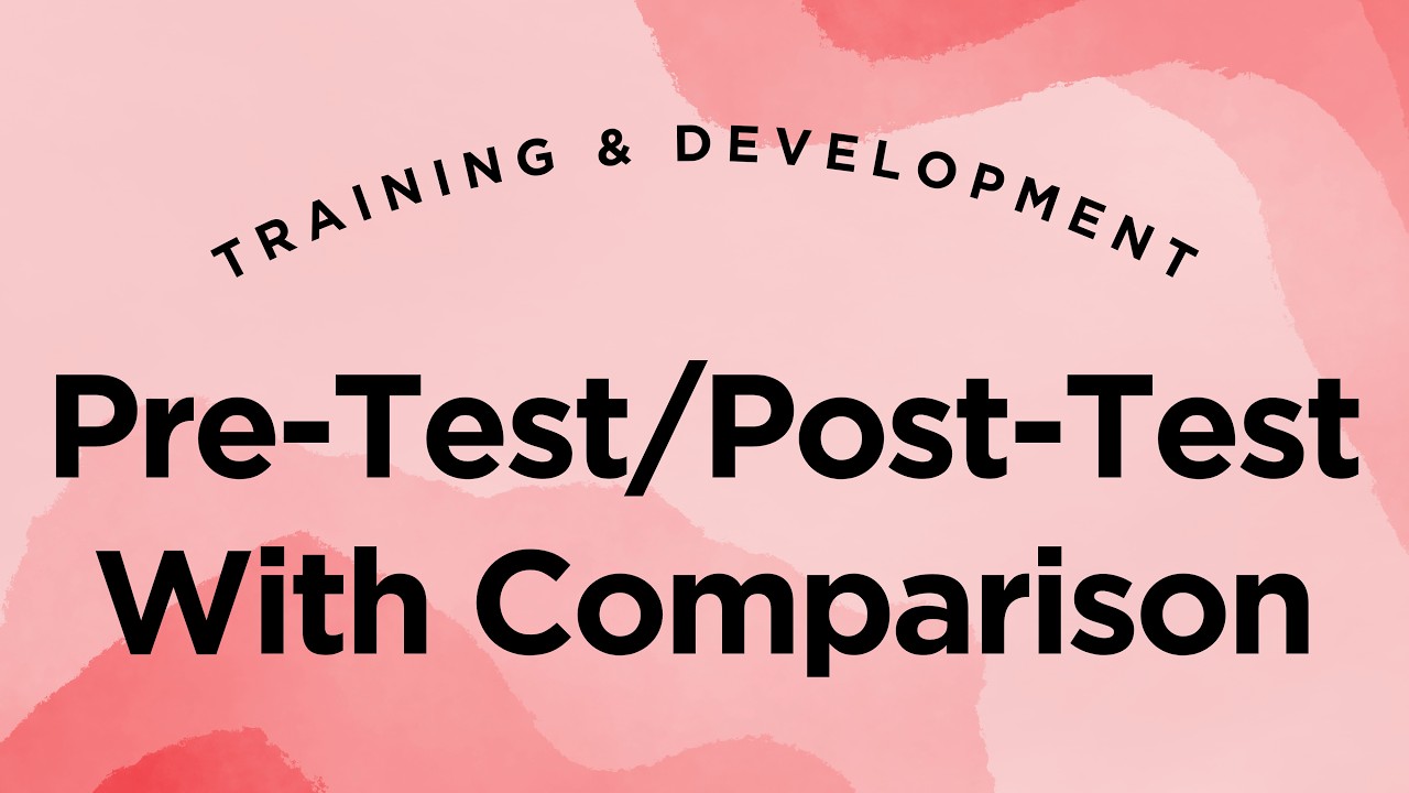 Pre-Test/Post-Test with Comparison Group - Training & Development Lecture 7.19