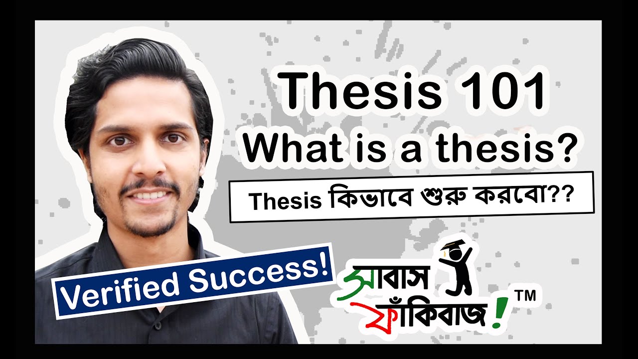 Thesis 101 - What is a thesis? - for Bangladeshi students