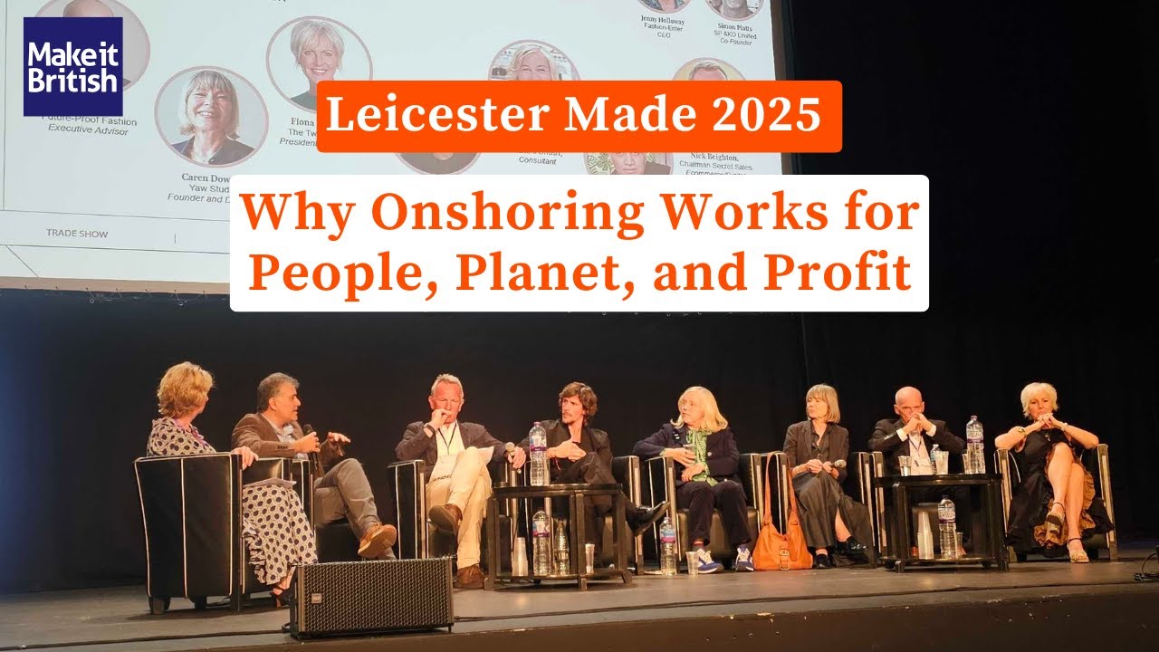 Leicester Made 2025: Why Onshoring Works for People, Planet, and Profit