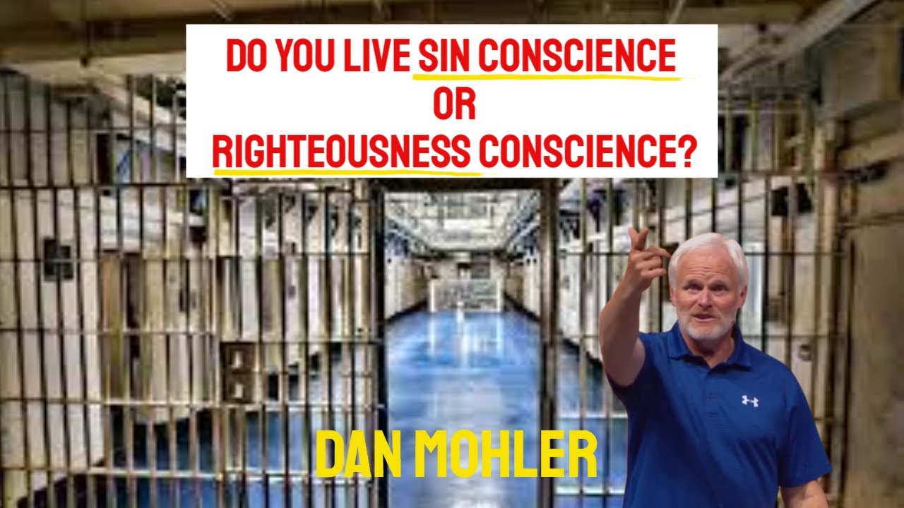 ✝️ Do you live SIN conscience or RIGHTEOUSNESS conscience?  Dan Mohler