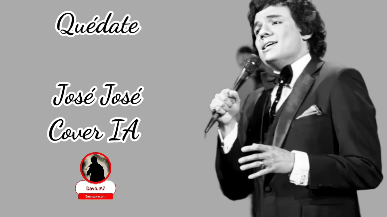 Quédate - José José ( Cover IA )