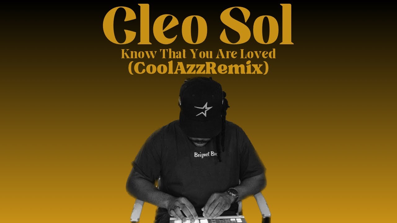 Cleo Sol - Know That You Are Loved (CoolAzzRemix)