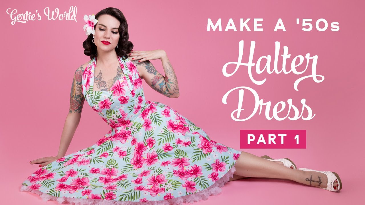 '50s Lamour Halter Dress Sewing Tutorial Pt 1: Supplies for Vintage Inspired Sleeveless Dress