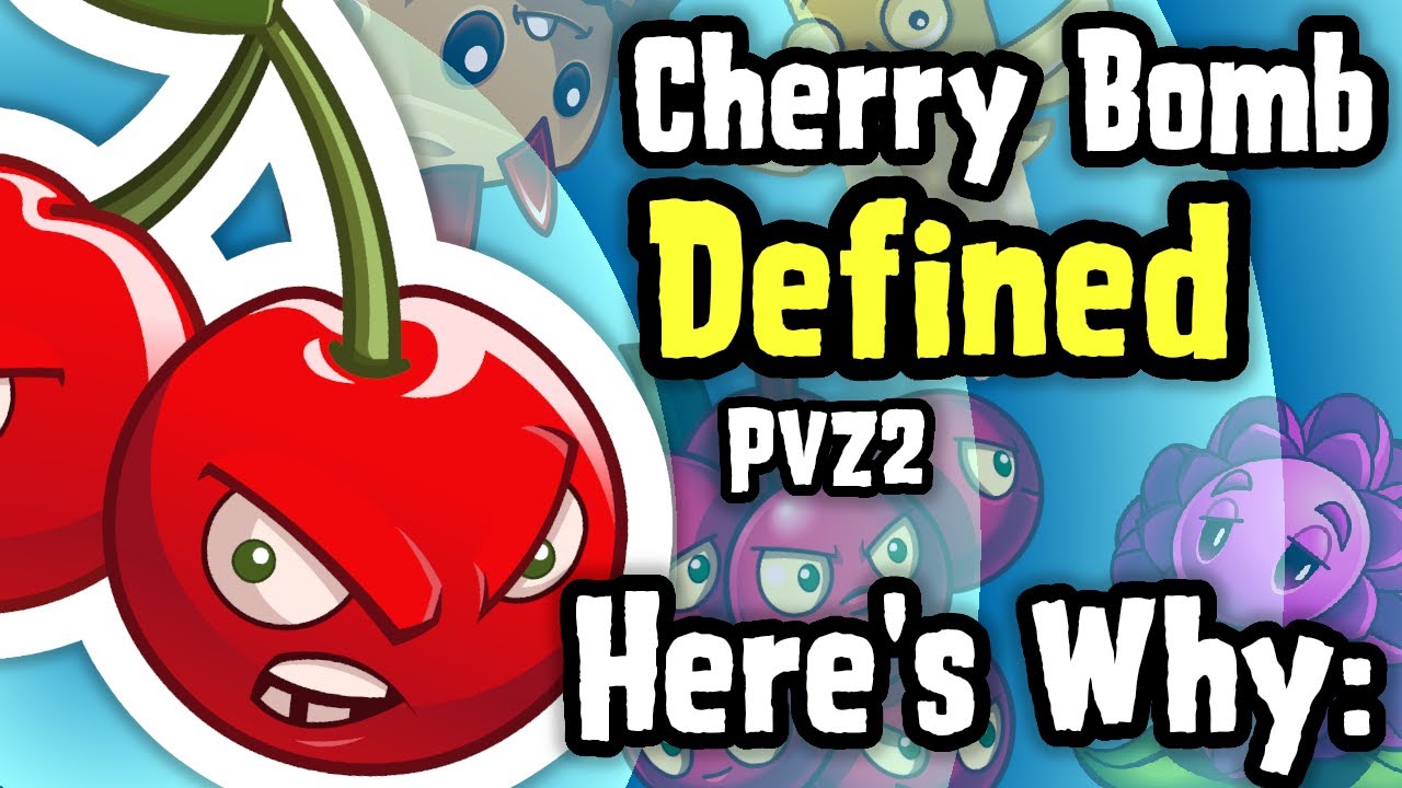 Cherry Bomb defined PVZ2: Here's Why
