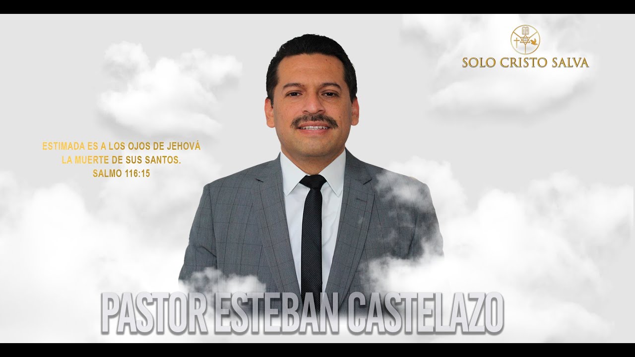 En Memoria del Pastor Esteban Castelazo | 16-06-2025 | Solo Cristo Salva